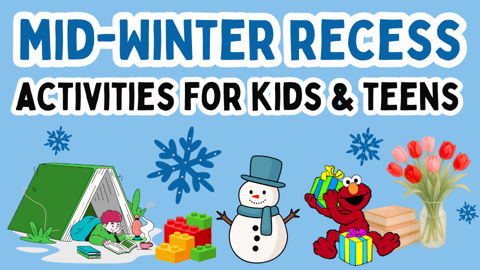 Mid-winter Recess Activities for Kids & Teens [image of kid reading under book-tent, legos, snowman, elmo, and vase with books.]
