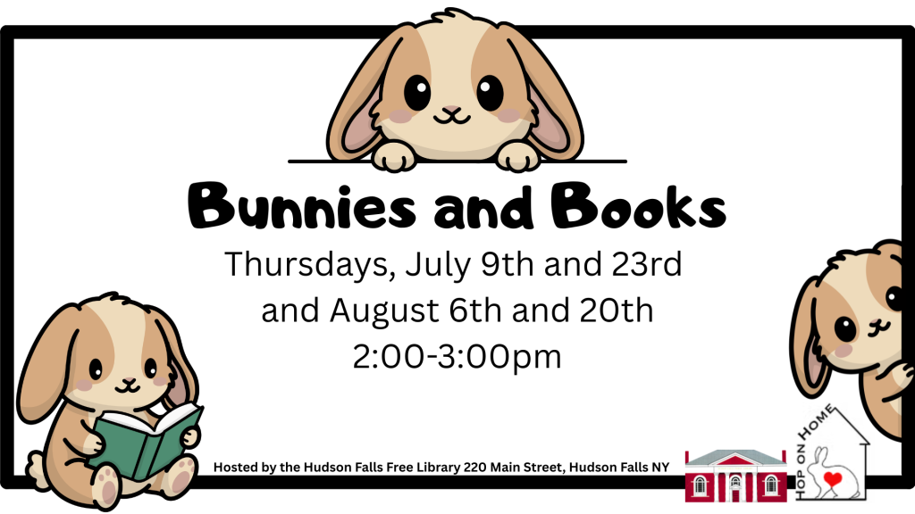 Bunnies and Books. Thursdays, July 9th and 23rd and August 6th and 20th, 2-3pm.